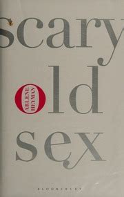 Scary Old Sex: Stories Of Love From The Aged